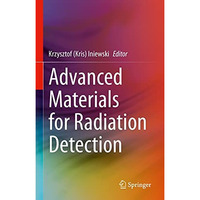 Advanced Materials for Radiation Detection [Hardcover]