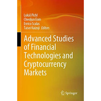 Advanced Studies of Financial Technologies and Cryptocurrency Markets [Paperback]