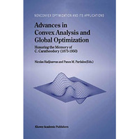 Advances in Convex Analysis and Global Optimization: Honoring the Memory of C. C [Hardcover]