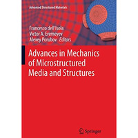 Advances in Mechanics of Microstructured Media and Structures [Paperback]