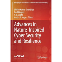 Advances in Nature-Inspired Cyber Security and Resilience [Paperback]