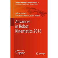Advances in Robot Kinematics 2018 [Hardcover]