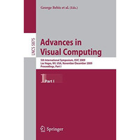 Advances in Visual Computing: 5th International Symposium, ISVC 2009, Las Vegas, [Paperback]