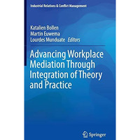 Advancing Workplace Mediation Through Integration of Theory and Practice [Hardcover]