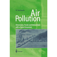 Air Pollution: Dimensions, Trends and Interactions with a Forest Ecosystem [Paperback]