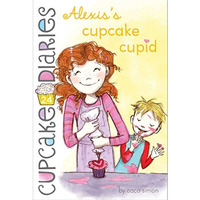 Alexis's Cupcake Cupid [Paperback]