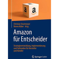 Amazon f?r Entscheider: Strategieentwicklung, Implementierung und Fallstudien f? [Paperback]