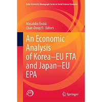 An Economic Analysis of KoreaEU FTA and JapanEU EPA [Hardcover]