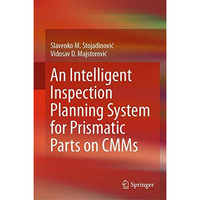An Intelligent Inspection Planning System for Prismatic Parts on CMMs [Hardcover]