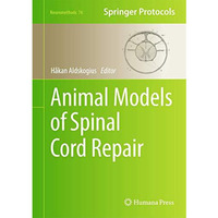 Animal Models of Spinal Cord Repair [Hardcover]
