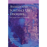 Anxiety and Substance Use Disorders: The Vicious Cycle of Comorbidity [Paperback]