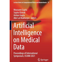 Artificial Intelligence on Medical Data: Proceedings of International Symposium, [Paperback]