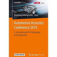 Automotive Acoustics Conference 2019: 5. Internationale ATZ-Fachtagung Fahrzeuga [Paperback]