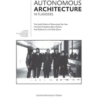 Autonomous Architecture In Flanders: The Early Works Of Marie-Jose Van Hee, Chri [Paperback]