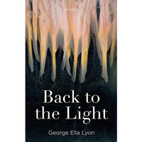 BACK TO THE LIGHT: POEMS [Hardcover]