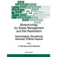 Biotechnology for Waste Management and Site Restoration: Technological, Educatio [Paperback]