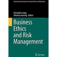 Business Ethics and Risk Management [Hardcover]