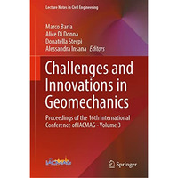 Challenges and Innovations in Geomechanics: Proceedings of the 16th Internationa [Hardcover]