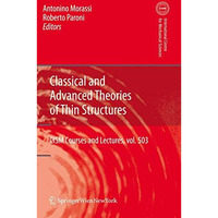 Classical and Advanced Theories of Thin Structures: Mechanical and Mathematical  [Paperback]