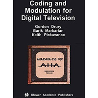 Coding and Modulation for Digital Television [Hardcover]