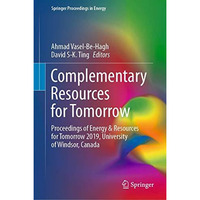 Complementary Resources for Tomorrow: Proceedings of Energy & Resources for  [Hardcover]
