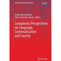 Complexity Perspectives on Language, Communication and Society [Paperback]