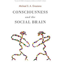 Consciousness and the Social Brain [Paperback]