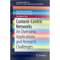Content-Centric Networks: An Overview, Applications and Research Challenges [Paperback]
