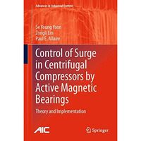 Control of Surge in Centrifugal Compressors by Active Magnetic Bearings: Theory  [Hardcover]