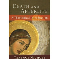 Death and Afterlife: A Theological Introduction [Paperback]
