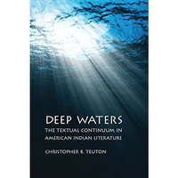 Deep Waters: The Textual Continuum In American Indian Literature [Hardcover]