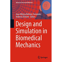 Design and Simulation in Biomedical Mechanics [Hardcover]