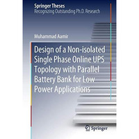 Design of a Non-isolated Single Phase Online UPS Topology with Parallel Battery  [Hardcover]