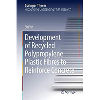 Development of Recycled Polypropylene Plastic Fibres to Reinforce Concrete [Hardcover]