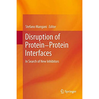 Disruption of Protein-Protein Interfaces: In Search of New Inhibitors [Paperback]