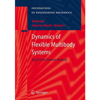 Dynamics of Flexible Multibody Systems: Rigid Finite Element Method [Hardcover]