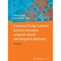 Economical Bridge Solutions based on innovative composite dowels and integrated  [Hardcover]