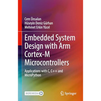 Embedded System Design with ARM Cortex-M Microcontrollers: Applications with C,  [Hardcover]