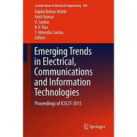 Emerging Trends in Electrical, Communications and Information Technologies: Proc [Hardcover]