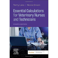 Essential Calculations for Veterinary Nurses and Technicians [Paperback]