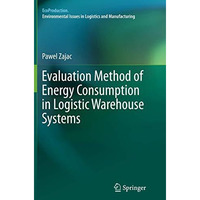 Evaluation Method of Energy Consumption in Logistic Warehouse Systems [Paperback]