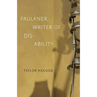 Faulkner: Writer Of Disability (southern Literary Studies) [Hardcover]