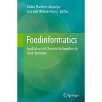 Foodinformatics: Applications of Chemical Information to Food Chemistry [Paperback]
