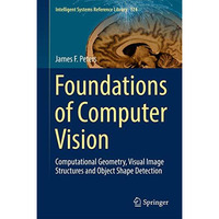 Foundations of Computer Vision: Computational Geometry, Visual Image Structures  [Hardcover]