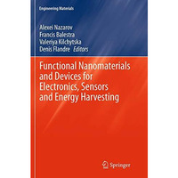 Functional Nanomaterials and Devices for Electronics, Sensors and Energy Harvest [Paperback]