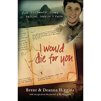 I Would Die For You: One Student's Story Of Passion, Service And Faith [Paperback]