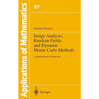 Image Analysis, Random Fields and Dynamic Monte Carlo Methods: A Mathematical In [Paperback]