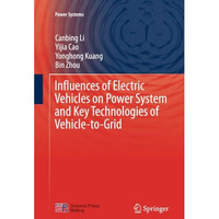 Influences of Electric Vehicles on Power System and Key Technologies of Vehicle- [Paperback]