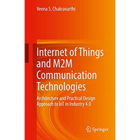 Internet of Things and M2M Communication Technologies: Architecture and Practica [Hardcover]