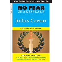 Julius Caesar: No Fear Shakespeare Deluxe Student Edition [Paperback]